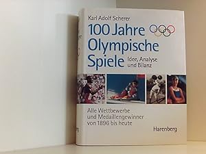 100 Jahre Olympische Spiele Idee, Analyse und Bilanz. Alle Wettbewerbe und Medaillengewinner von ...