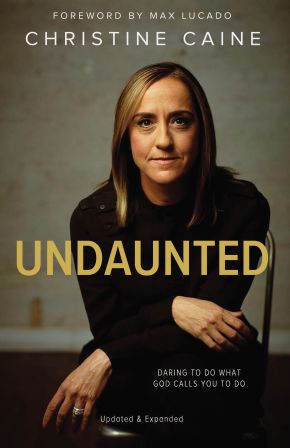 Undaunted: Daring to do what God calls you to do