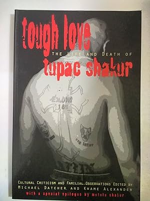Seller image for Tough Love: Cultural Criticism & Familial Observations on the life and death of Tupac Shakur (Black Words Series) for sale by Early Republic Books
