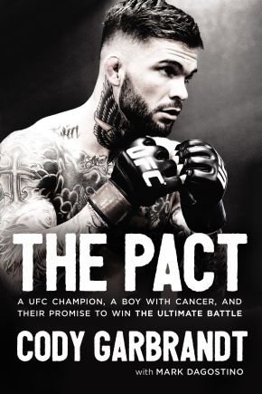 Imagen del vendedor de The Pact: A UFC Champion, a Boy with Cancer, and Their Promise to Win the Ultimate Battle a la venta por ChristianBookbag / Beans Books, Inc.