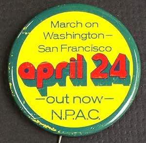 Imagen del vendedor de March on Washington - San Francisco. Out now: April 24 [pinback button] a la venta por Bolerium Books Inc.