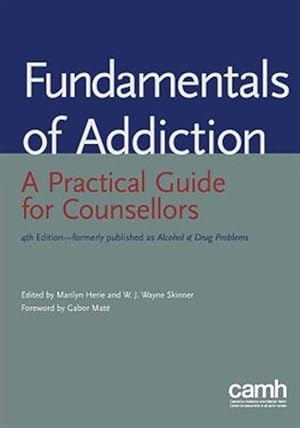 Imagen del vendedor de Fundamentals of addiction: A practical guide for counsellors a la venta por GreatBookPrices