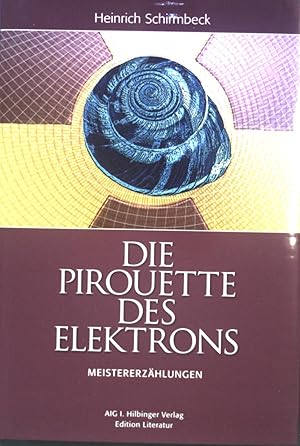 Seller image for Die Pirouette des Elektrons : Meistererzhlungen. for sale by books4less (Versandantiquariat Petra Gros GmbH & Co. KG)