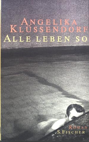Bild des Verkäufers für Alle leben so : Roman. zum Verkauf von books4less (Versandantiquariat Petra Gros GmbH & Co. KG)