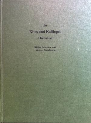 Image du vendeur pour In Klios und Kalliopes Diensten : kleine Schriften. mis en vente par books4less (Versandantiquariat Petra Gros GmbH & Co. KG)