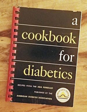 A COOKBOOK FOR DIABETICS : Recipes From the ADA Forecast : Revised Edition