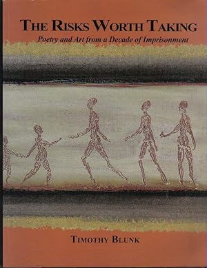 The Risks Worth Taking: Poetry and Art from a Decade of Imprisonment