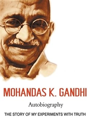 Bild des Verkufers fr Mohandas K. Gandhi, Autobiography: The Story of My Experiments with Truth zum Verkauf von GreatBookPrices