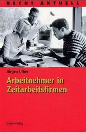 Seller image for Arbeitnehmer in Zeitarbeitsfirmen. Jrgen Ulber / Recht aktuell for sale by NEPO UG