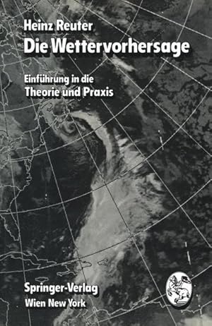 Bild des Verkufers fr Die Wettervorhersage. Einf. in d. Theorie u. Praxis. zum Verkauf von Antiquariat Thomas Haker GmbH & Co. KG