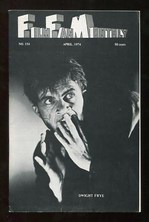Film Fan Monthly (April 1974) [cover: Dwight Frye]