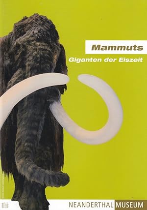 Bild des Verkufers fr Mammuts - Giganten der Eiszeit Ausstellung Neanderthal Museum vom 20.11.2010 bis 01.05.2011 zum Verkauf von Versandantiquariat Nussbaum
