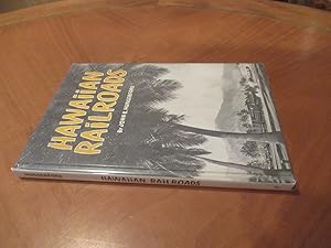 Hawaiian Railroads A Memoir Of The Common Carriers Of The Fiftieth State