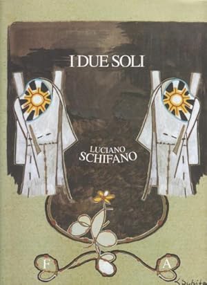 Seller image for I Due Soli - Luciano Schifano for sale by Studio Bibliografico di M.B.