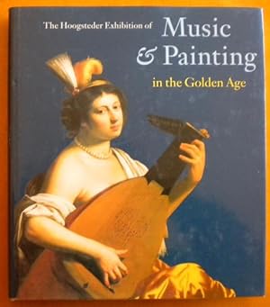 Seller image for The Hoogsteder Exhibition of: Music & Painting in the Golden Age for sale by Libreria Ninon