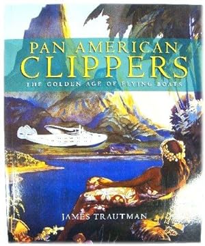 Bild des Verkufers fr Pan American Clippers: The Golden Age of Flying Boats zum Verkauf von PsychoBabel & Skoob Books