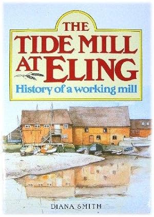 Immagine del venditore per The Tide Mill at Eling: History of a Working Mill venduto da PsychoBabel & Skoob Books