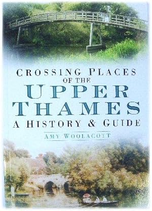 Bild des Verkufers fr Crossing Places of the Upper Thames: A History & Guide zum Verkauf von PsychoBabel & Skoob Books