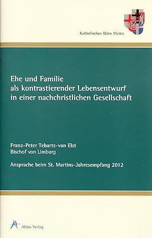 Seller image for Ehe und Familie als kontrastierender Lebensentwurf in einer nachchristlichen Gesellschaft. Ansprache beim St. Martins-Jahresempfang 2012. for sale by Antiquariat Immanuel, Einzelhandel