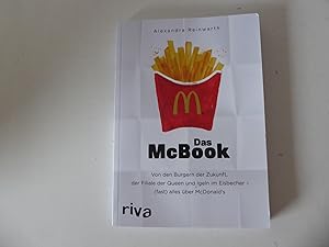 Seller image for Das McBook. Von den Burgern der Zukunft, der Filiale der Queen und Igeln im Eisbecher - (fast) alle sber McDonald's. Softcover for sale by Deichkieker Bcherkiste