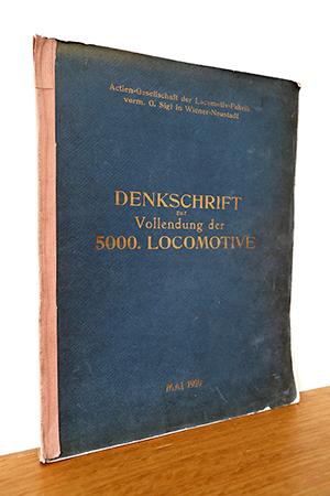 Denkschrift zur Vollendung der 5000. Locomotive. Wiener Neustadt, Mai 1910