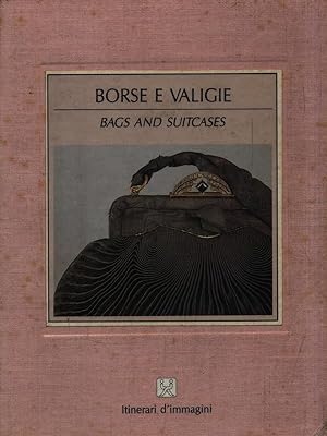 Seller image for Borse e Valigie Bags and Suitcases for sale by Librodifaccia