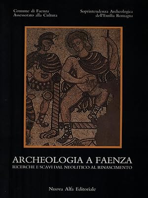 Bild des Verkufers fr Archeologia a Faenza zum Verkauf von Librodifaccia