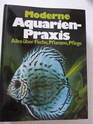 Bild des Verkufers fr Moderne Aquarienpraxis / Moderne Aquarien-Praxis. Alles ber Fische, Pflanzen, Pflege. Hardcover zum Verkauf von Deichkieker Bcherkiste