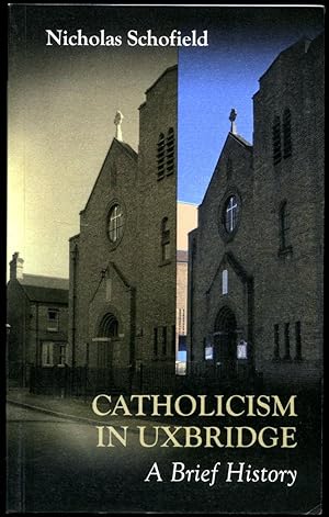 Image du vendeur pour Catholicism in Uxbridge | A Brief History mis en vente par Little Stour Books PBFA Member