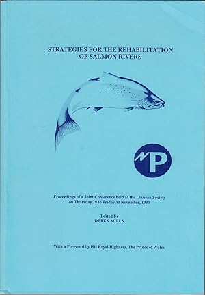 Seller image for STRATEGIES FOR THE REHABILITION OF SALMON RIVERS. Proceedings of a Joint Conference of the Atlantic Salmon Trust, the Institute of Fisheries Management & the Linnean Society of London, held at the Linnean Society on Thursday 29 to Friday 30 November 1990. for sale by Coch-y-Bonddu Books Ltd
