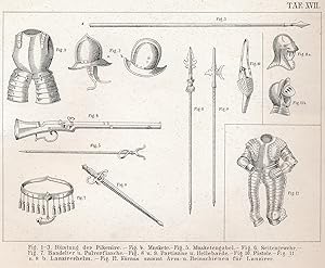 Seller image for ORIGINAL Holzstich von 1882. Abriss des Kriegs- und Waffenwesens aller epochemachenden Vlker von den frhesten Zeiten bis zum dreissigjhrigen Kriege,;"Tafel XVII: 1-3 Rstung der Pikenire; 4 Muskete; 5 Musketengabel; 6 Seitengewehr; 7 Bandelier und Pulverflasche; 8 und 9 Partisane und Hellebarde; 10 Pistole; 11 a und b Lanzirerhelm; 12 Krass sammt Arm- und Beinschienen fr Lanzirer" for sale by Antiquariat Kastanienhof