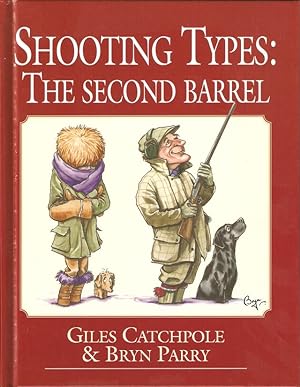 Seller image for SHOOTING TYPES: THE SECOND BARREL. By Giles Catchpole and Bryn Parry. for sale by Coch-y-Bonddu Books Ltd