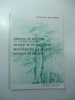 Imagen del vendedor de Disegni di Rayper (nel centenario della morte); Statue di De Albertis; Sculture di Bassano; Dipinti di Drago a la venta por Coenobium Libreria antiquaria