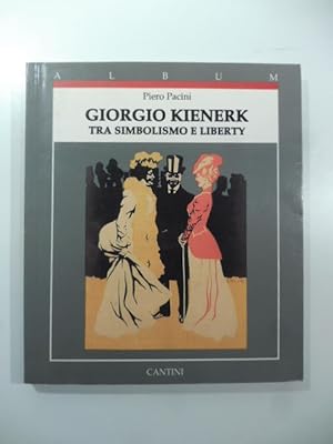 Immagine del venditore per Giorgio Kienerk tra Simbolismo e Liberty venduto da Coenobium Libreria antiquaria