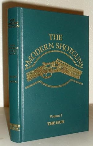 The Modern Shotgun - Volume I The Gun (The Field Library)
