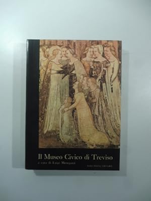 Bild des Verkufers fr Il Museo Civico di Treviso. Dipinti e sculture dal XII al XIX secolo zum Verkauf von Coenobium Libreria antiquaria