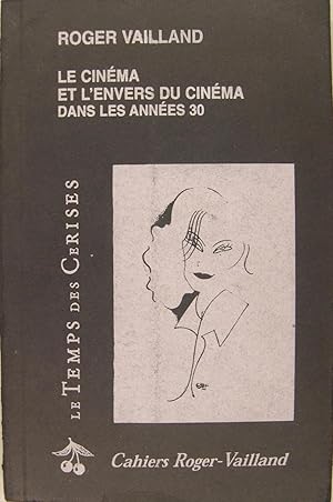 Le cinéma et l'envers du cinéma dans les années 30.