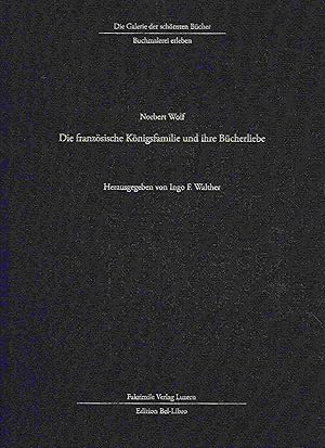 Seller image for Die franzsische Knigsfamilie und ihre Bcherliebe. for sale by Antiquariat Bernhardt