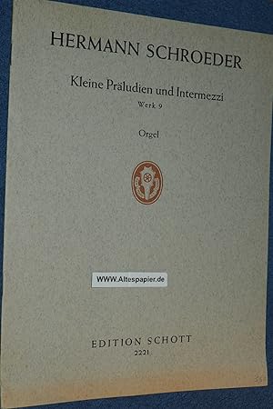 Bild des Verkufers fr Kleine Prludien und Intermezzi: op. 9. Orgel. Werk 9 (Edition Schott 2221). zum Verkauf von Versandantiquariat Ingo Lutter