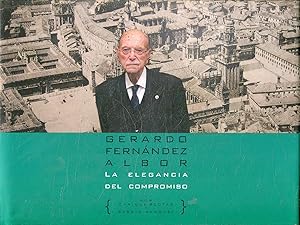 GERARDO FERNANDEZ ALBOR. LA ELEGANCIA DEL COMPROMISO.