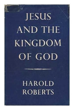 Bild des Verkufers fr Jesus and the Kingdom of God / by Harold Roberts zum Verkauf von WeBuyBooks
