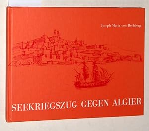 Seekriegszug gegen Algier : Tagebuch mit einem Anhang von Emil Gemeinder und Genealogie. Zeichnun...