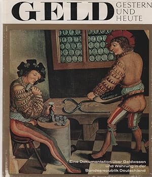 Bild des Verkufers fr Geld, gestern und heute : eine Dokumentation ber Geldwesen und Whrung in der Bundesrepublik Deutschland. Geleitw. von Karl Blessing. [Red.: Josef Reautschnig] zum Verkauf von Schrmann und Kiewning GbR