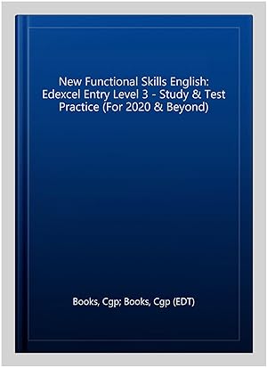 Seller image for New Functional Skills English: Edexcel Entry Level 3 - Study & Test Practice (For 2020 & Beyond) for sale by GreatBookPrices
