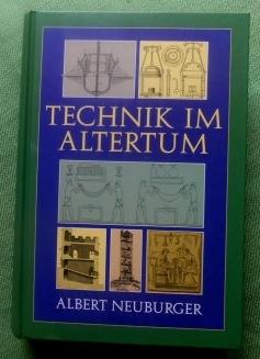 Bild des Verkufers fr Die Technik des Altertums. (Einbandtitel abweichend: Technik im Altertum). Reprint der Originalausgabe von 1919 nach dem Exemplar des Verlagsarchives. zum Verkauf von Versandantiquariat Sabine Varma