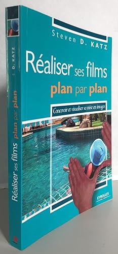 Seller image for Raliser ses films plan par plan ; Concevoir et visualiser sa mise en images for sale by Librairie Thot