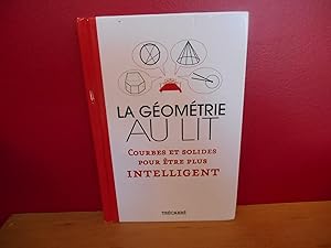 La geometrie au lit : Courbes et solides pour etre plus intelligent