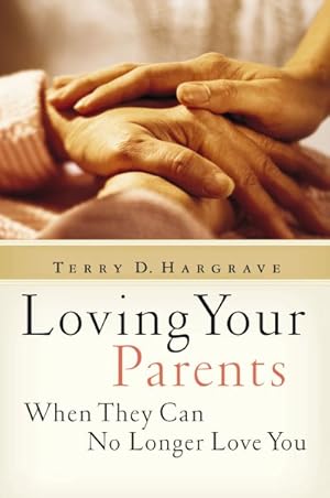 Image du vendeur pour Loving Your Parents When They Can No Longer Love You mis en vente par GreatBookPrices