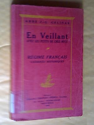 En veillant avec les petits de chez nous. Régime français. Causeries historiques