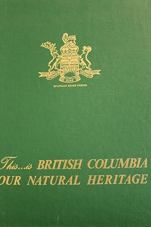 Seller image for This is British Columbia Our Natural Heritage for sale by Mad Hatter Bookstore